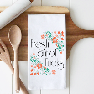 Fresh Out Of Fucks Tea Towel