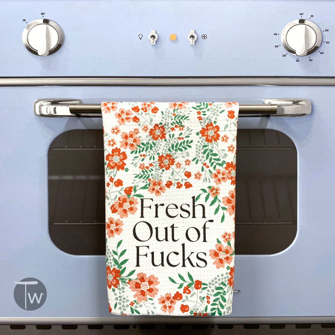 Fresh Out Tea Towel