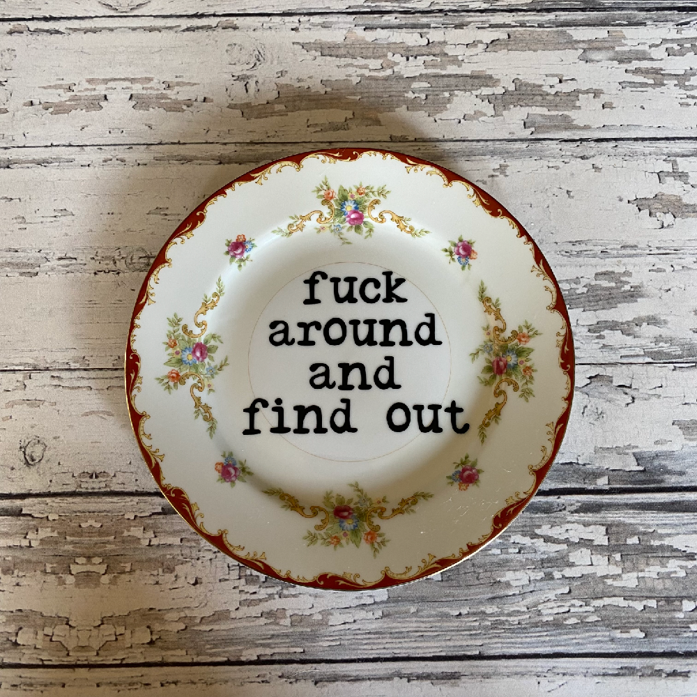Fuck Around And Find Out Plate