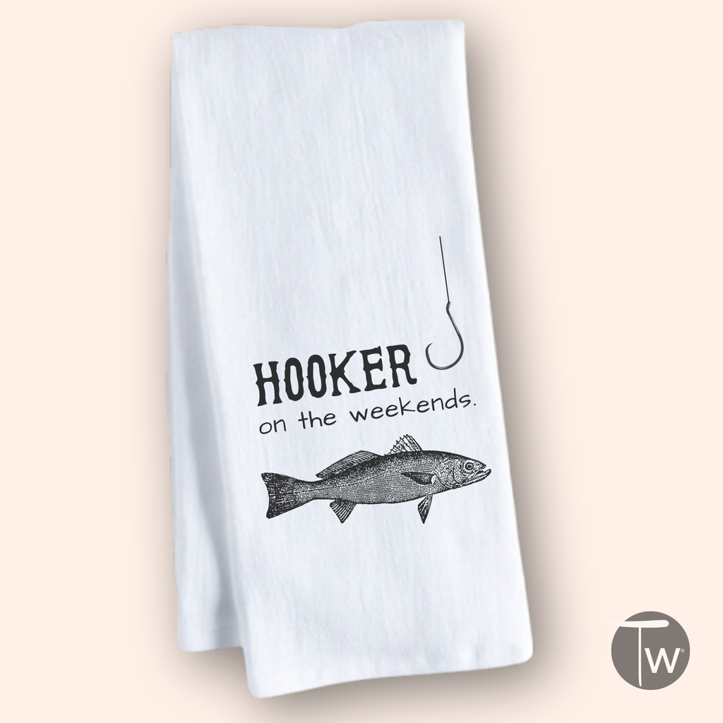 Hooker On The Weekend Tea Towel
