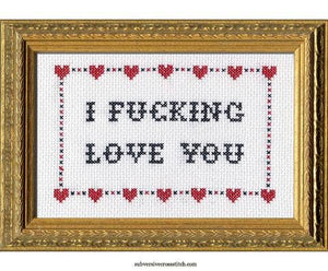 I Fucking Love You Cross Stitch Kit