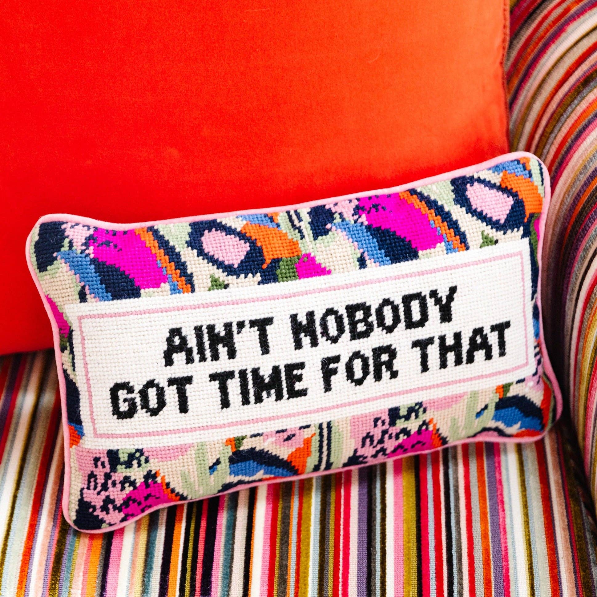 Ain't Nobody Needlepoint Pillow