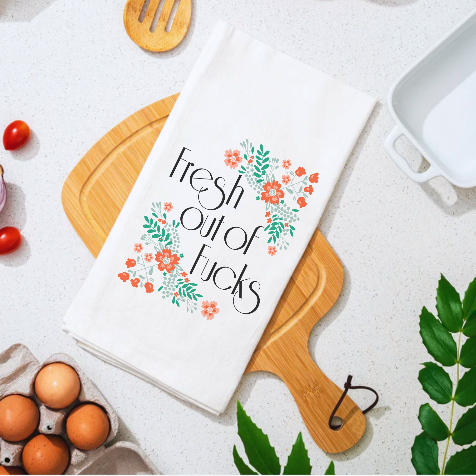 Fresh Out Of Fucks Tea Towel