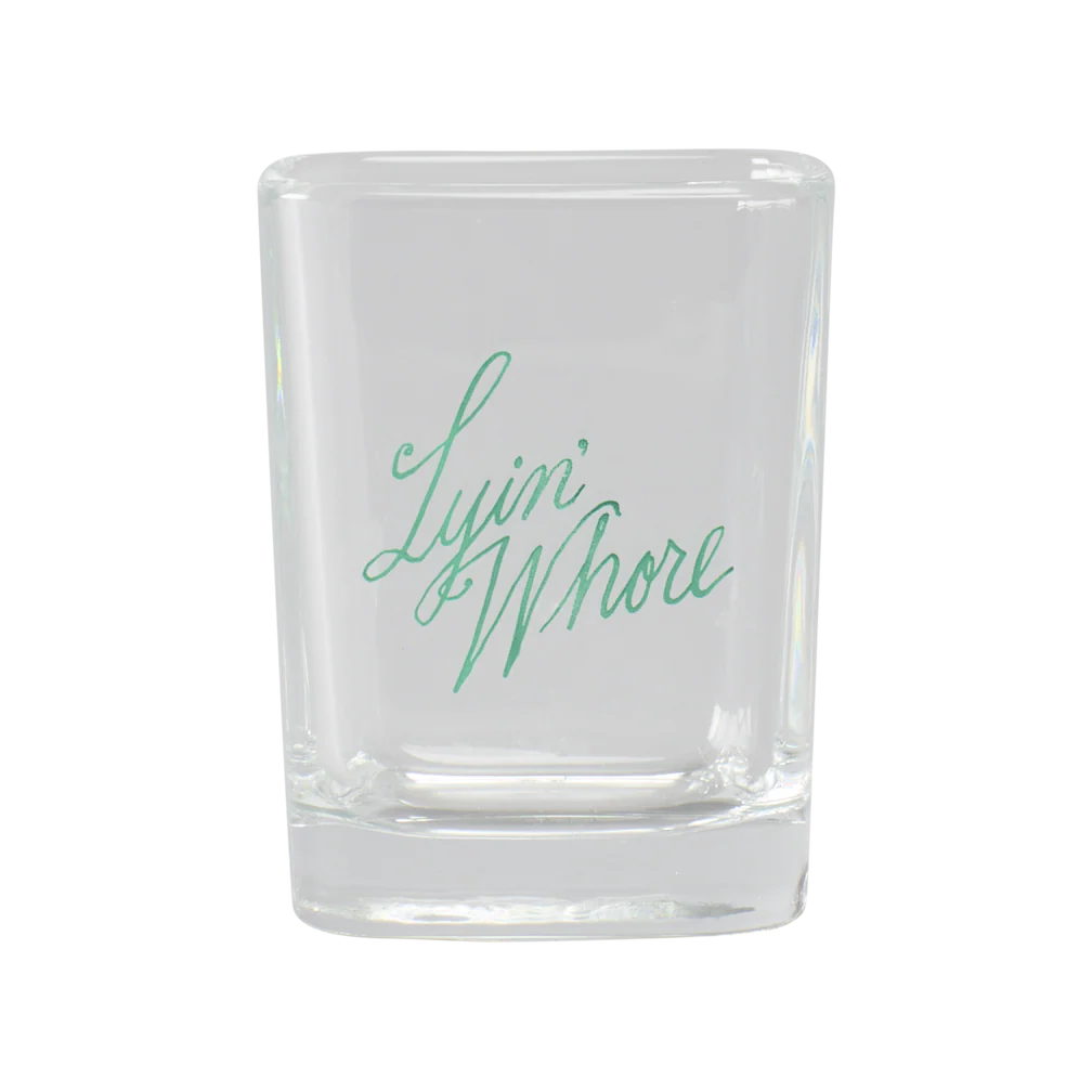 Lyin Whore Shot Glass
