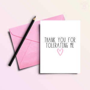 Thank You For Tolerating Me | Funny Thank You Greeting Card