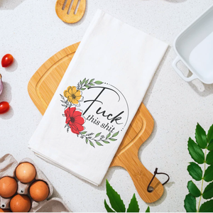 Fuck this Shit Tea Towel