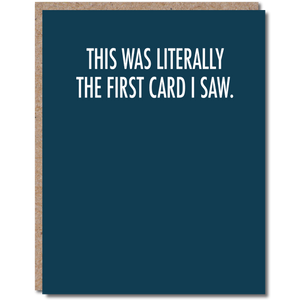 This Was Literally The First Card I Saw Card