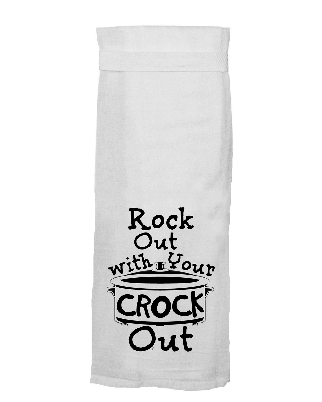 Rock Out With Your Crock Out Tea Towel