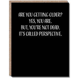 Are You Getting Older Birthday Card
