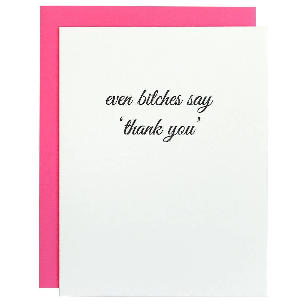 Even Bitches Say Thank You Card