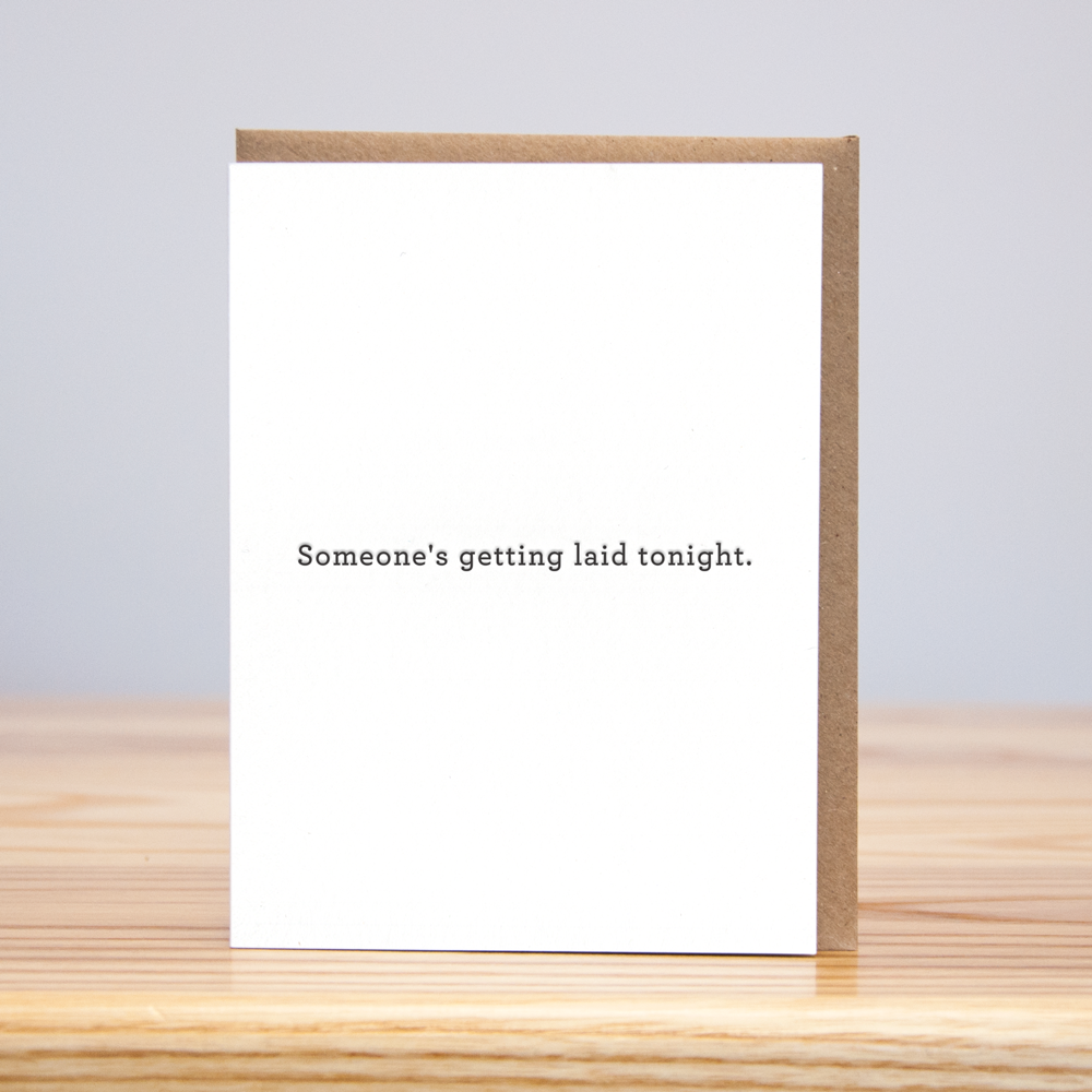Someone's Getting Laid Tonight Card
