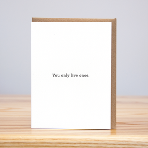 You Only Live Once Card