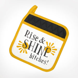 Rise And Shine Bitches Potholder