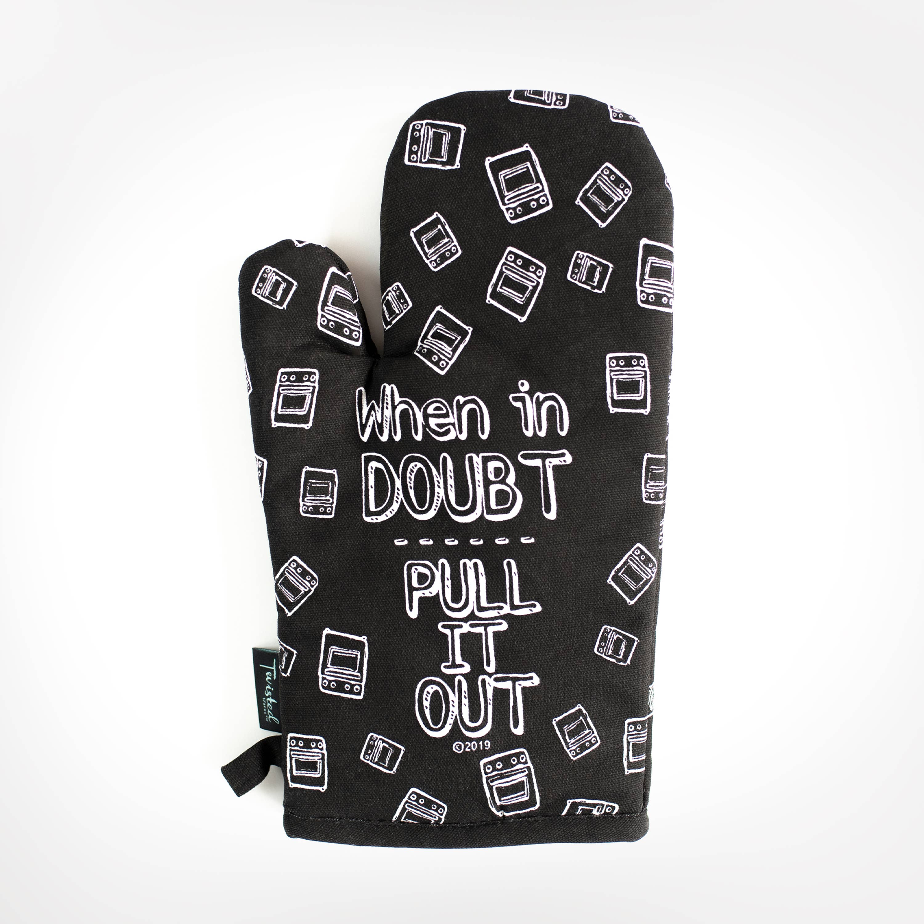 When In Doubt Pull It Out Oven Mitt