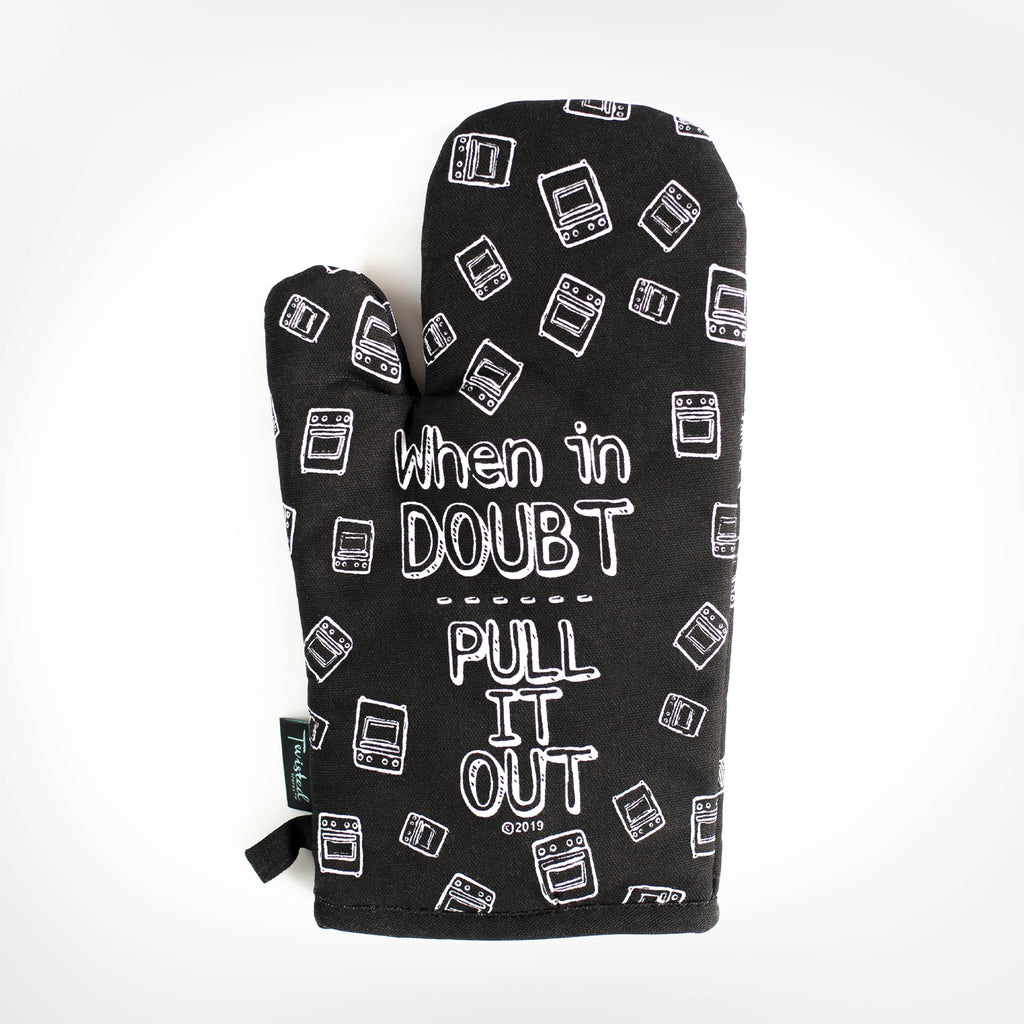 When In Doubt Pull It Out Oven Mitt