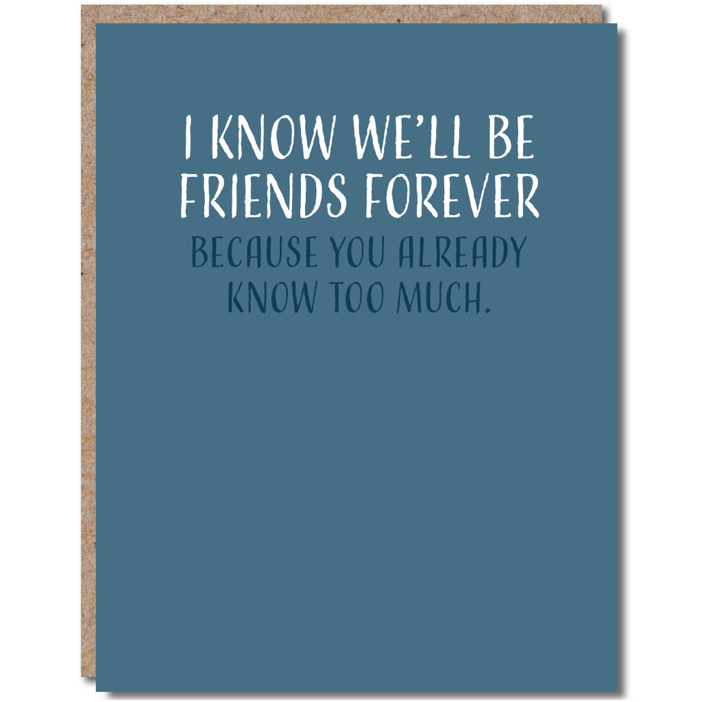 I Know We'll Be Friends Forever Card