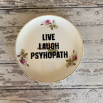 Live Laugh Psychopath Plate