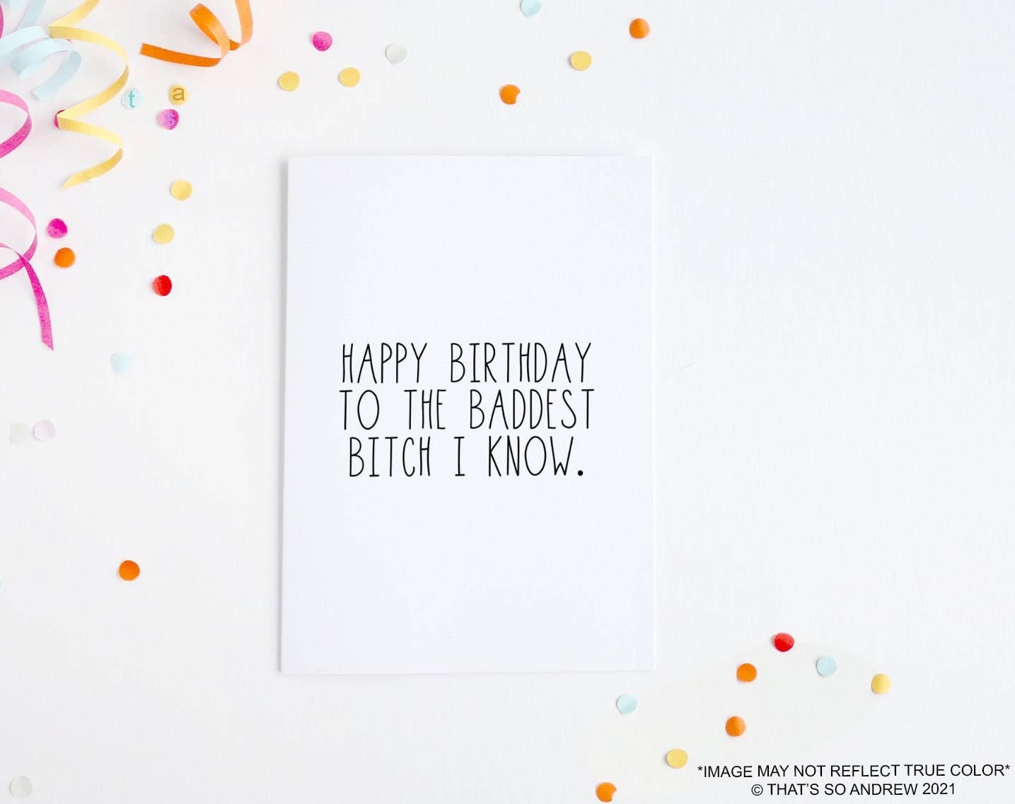 Happy Birthday to the Baddest B*tch I Know Birthday Card