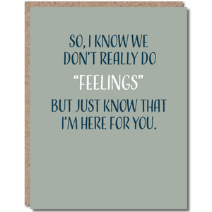 Feelings, I'm Here For You Card