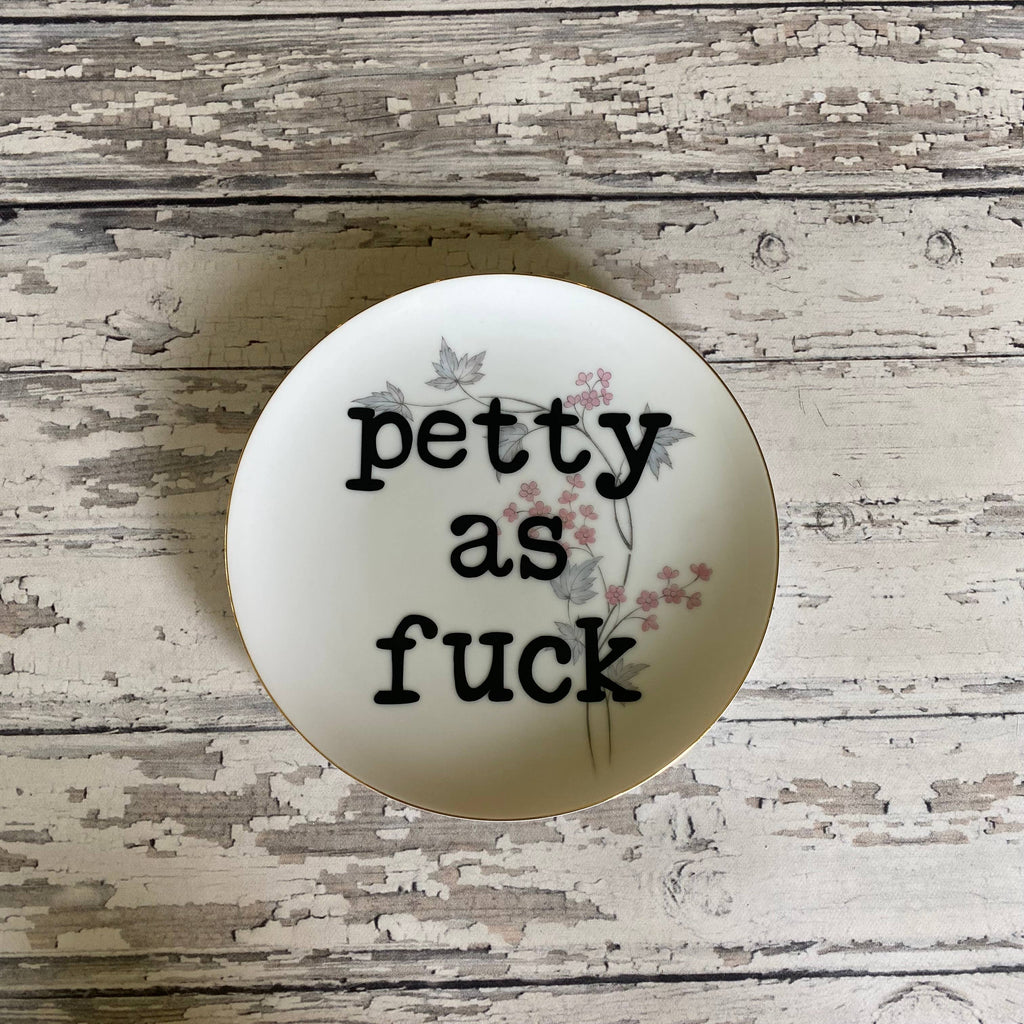 Petty As Fuck Plate