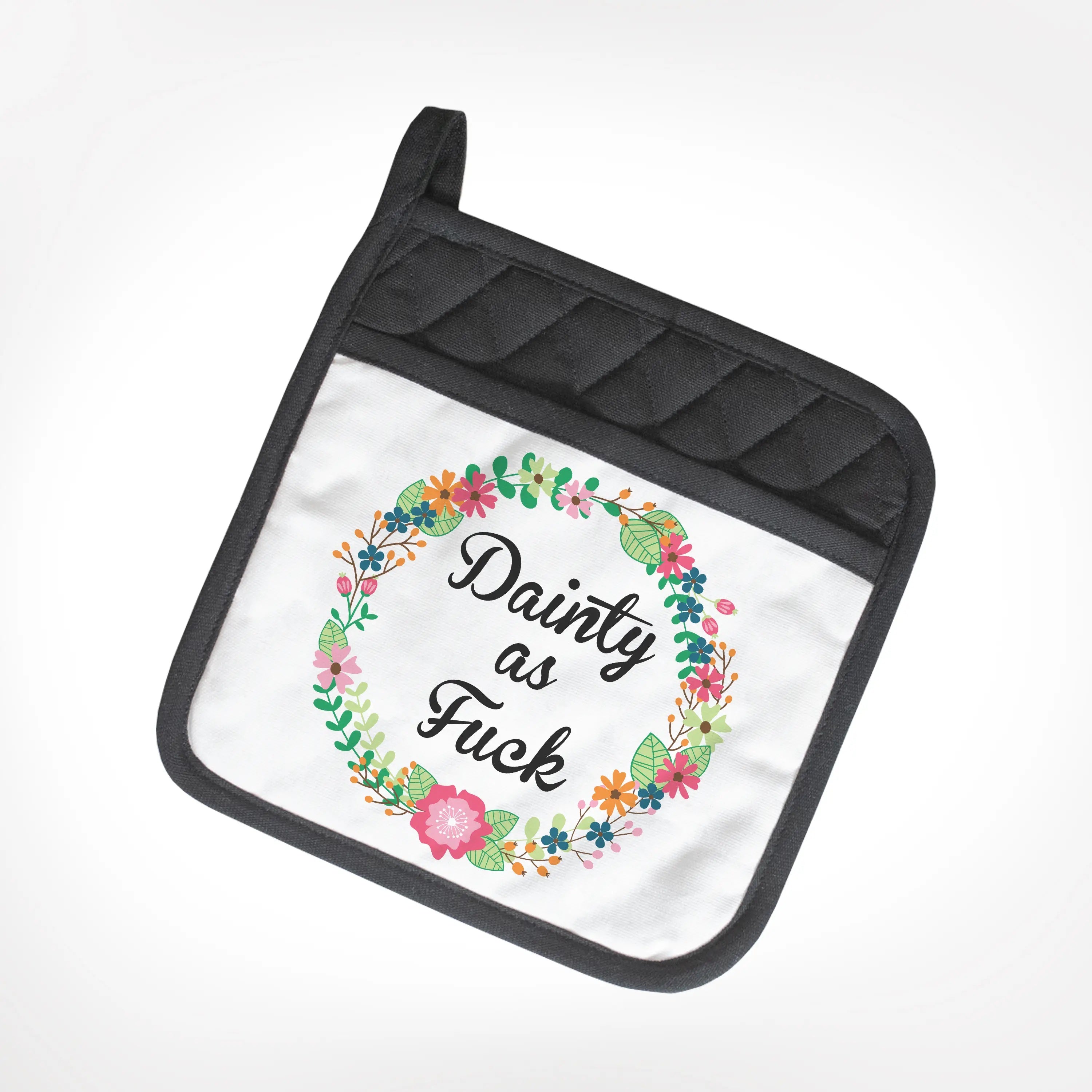 Dainty As Fuck Potholder