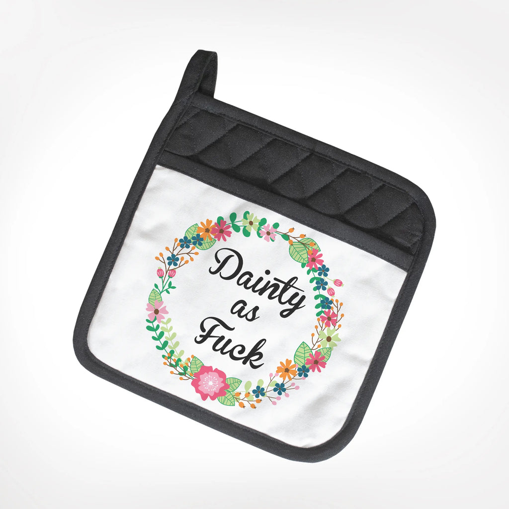 Dainty As Fuck Potholder