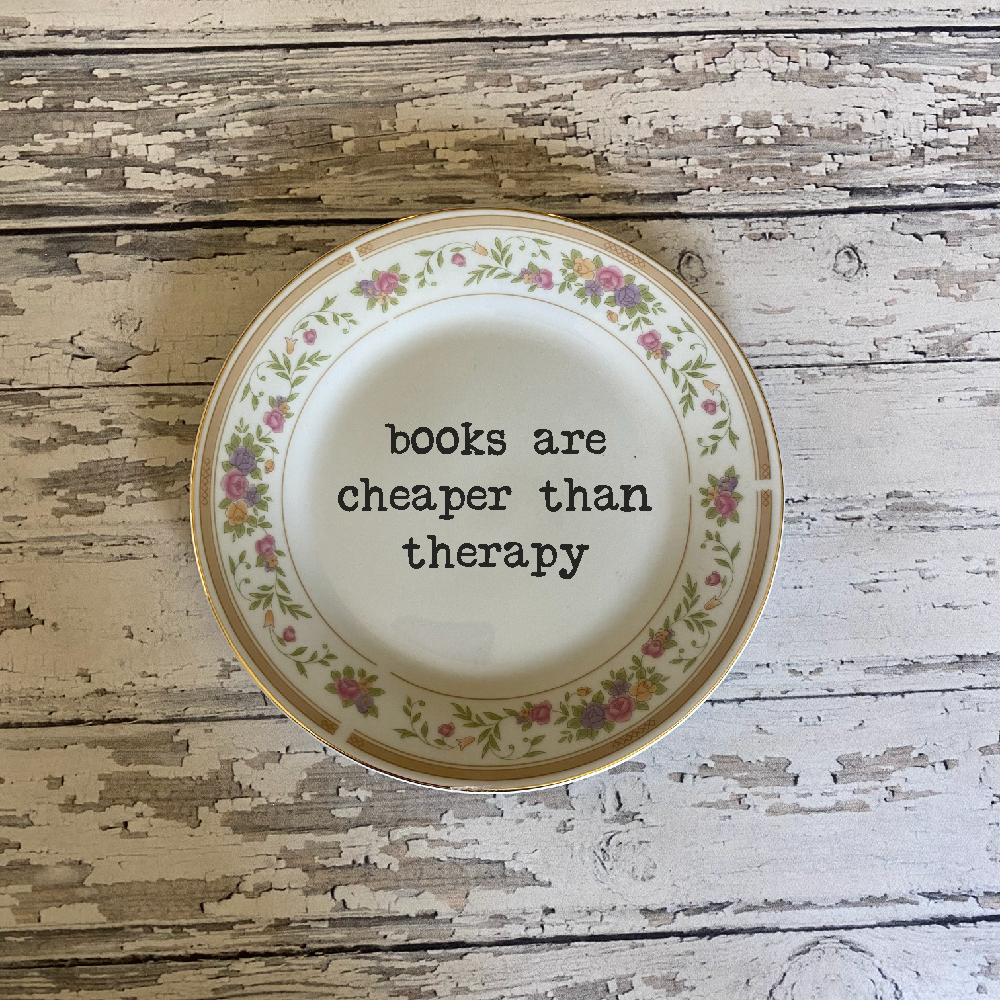Books Are Cheaper Than Therapy Plate