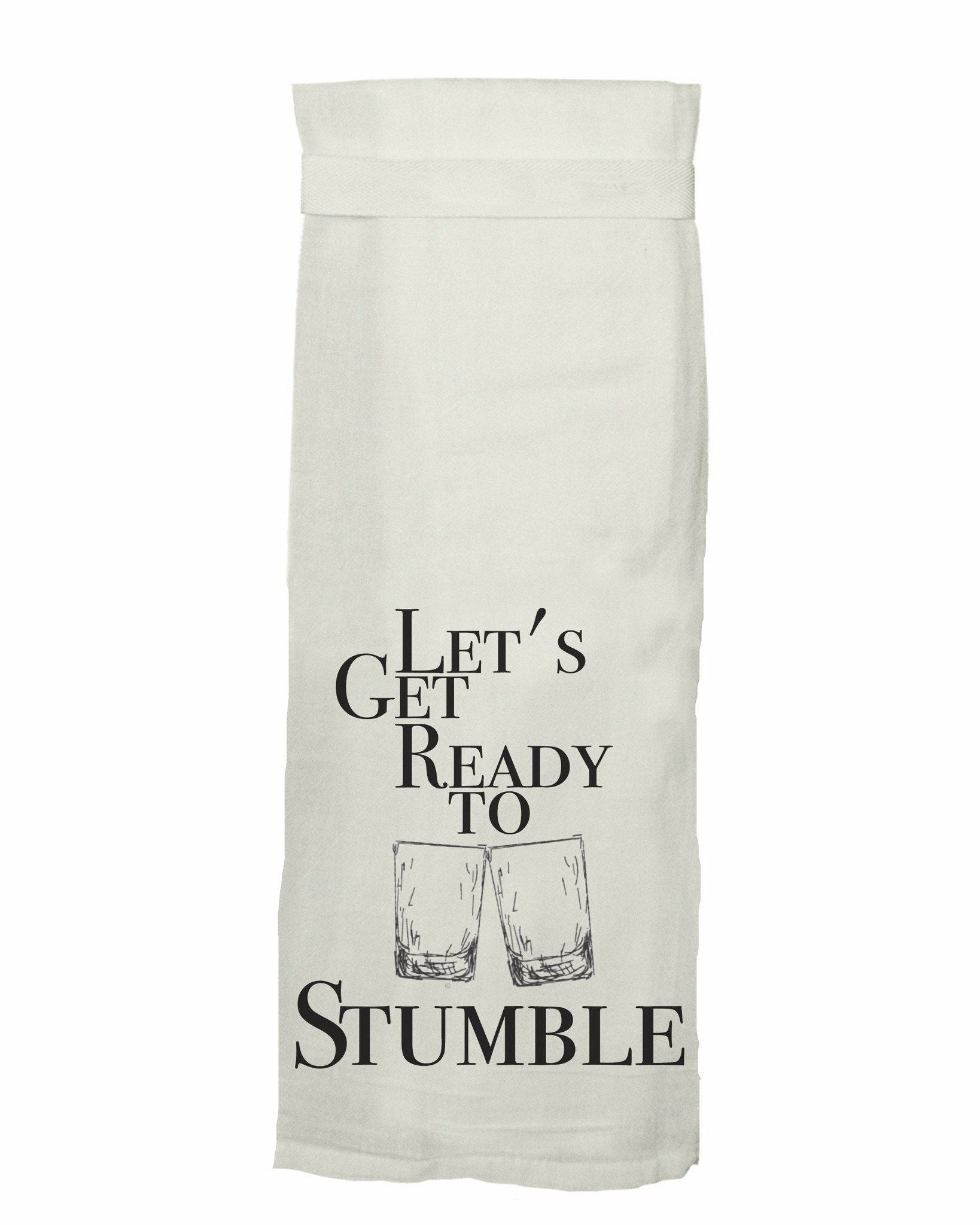 Let's Get Ready To Stumble Tea Towel