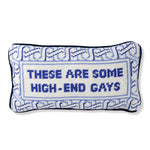 High-End Gays Needlepoint Pillow