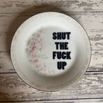 Shut the Fuck Up Plate