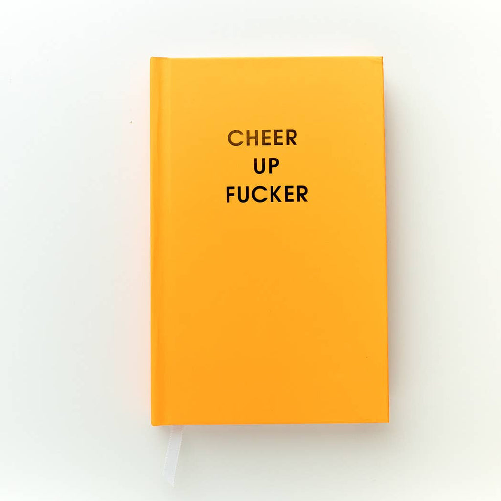 Cheer Up Fucker Journal