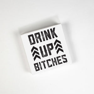 Drink Up Bitches Napkins