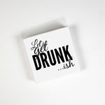 Lets Get Drunkish Napkins