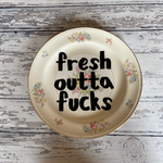 Fresh Outta Fucks Plate