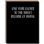 One Year Closer To Death Birthday Card