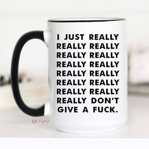 I Really Really Don't Care Coffee Mug
