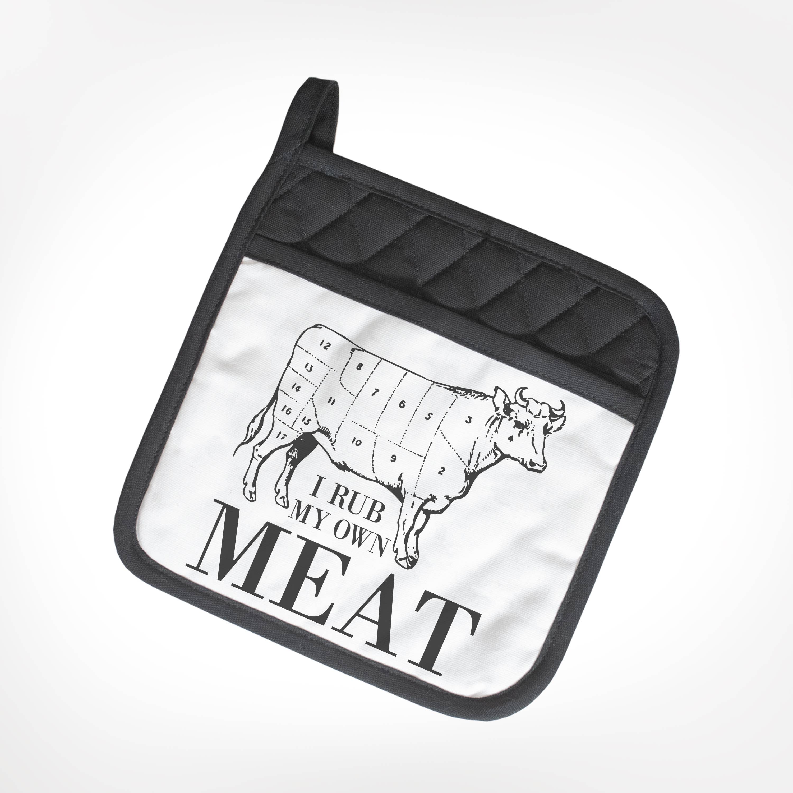 I Rub My Own Meat Potholder