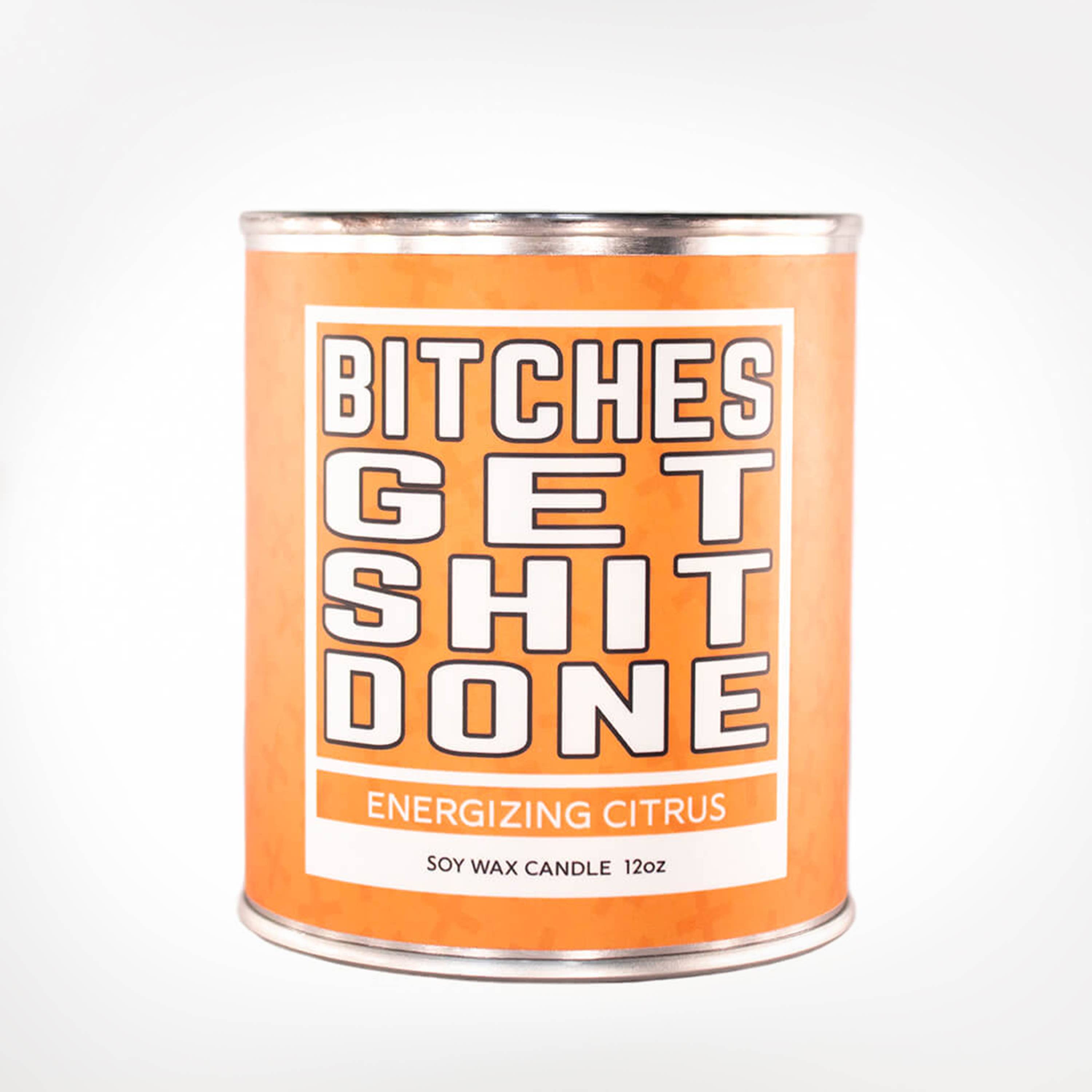 Bitches Get Shit Done Candle