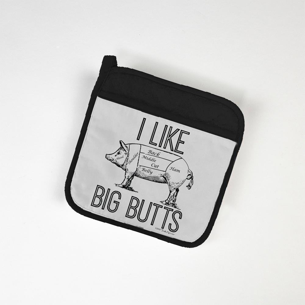 I Like Big Butts Potholder