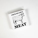 I Rub My Own Meat Napkins