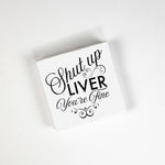 Shut Up Liver You're Fine Napkins